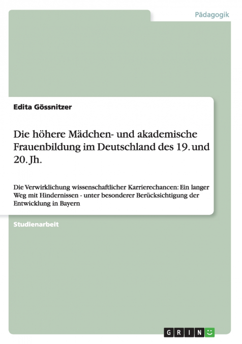 Die höhere Mädchen- und akademische Frauenbildung im Deutschland des 19. und 20. Jh.