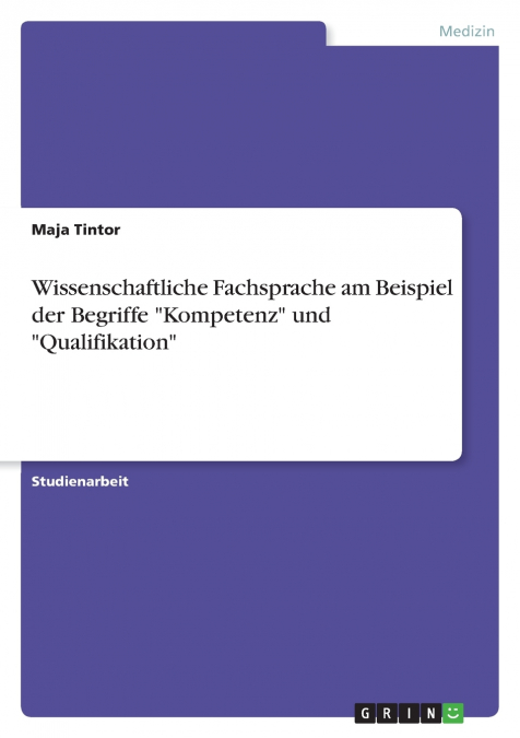 Wissenschaftliche Fachsprache am Beispiel der Begriffe 'Kompetenz' und 'Qualifikation'