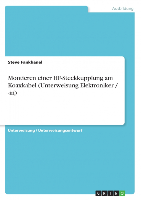 Montieren einer HF-Steckkupplung am Koaxkabel (Unterweisung Elektroniker / -in)