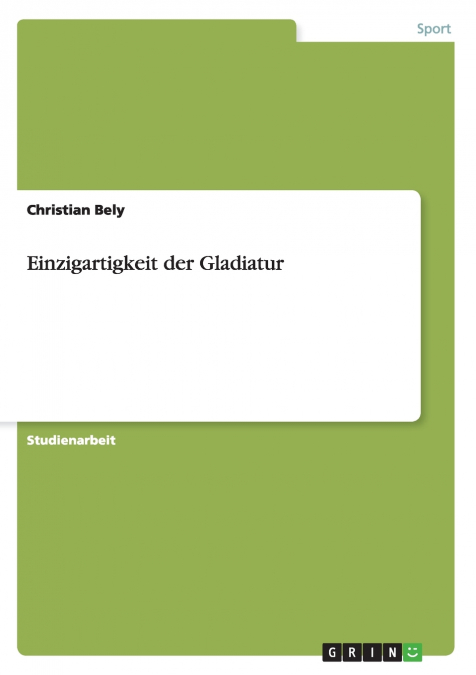 Einzigartigkeit der Gladiatur