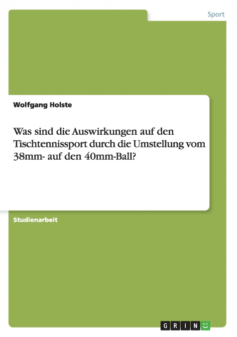 Was sind die Auswirkungen auf den Tischtennissport durch die Umstellung vom 38mm- auf den 40mm-Ball?