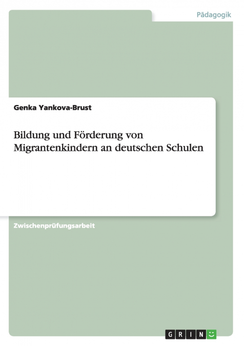 Bildung und Förderung von Migrantenkindern an deutschen  Schulen
