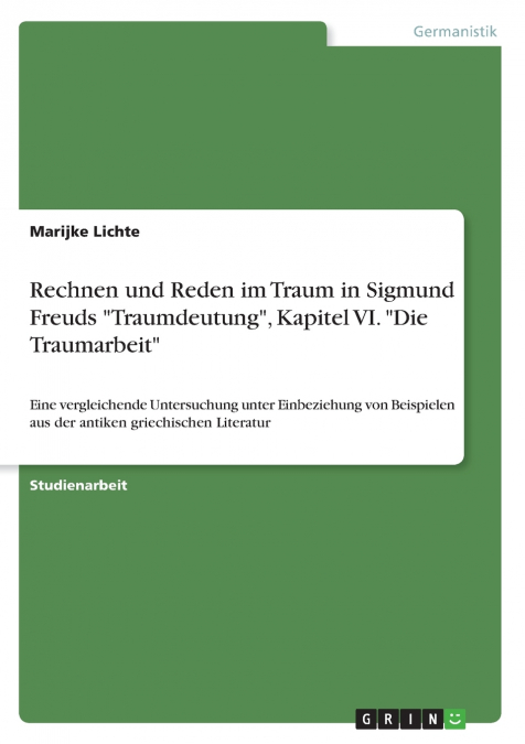 Rechnen und Reden im Traum in Sigmund Freuds 'Traumdeutung', Kapitel VI. 'Die Traumarbeit'