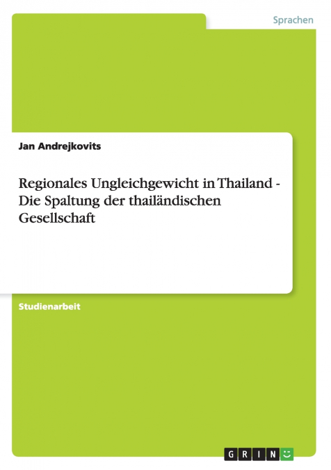Regionales Ungleichgewicht in Thailand - Die Spaltung der thailändischen Gesellschaft
