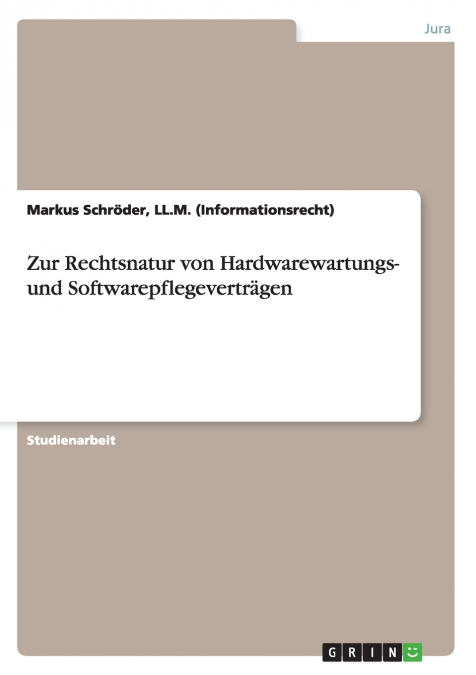 Zur Rechtsnatur von Hardwarewartungs- und Softwarepflegeverträgen