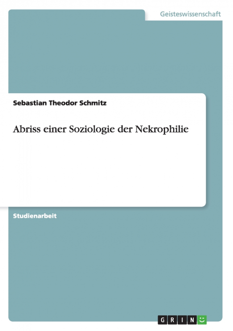 Abriss einer Soziologie der Nekrophilie