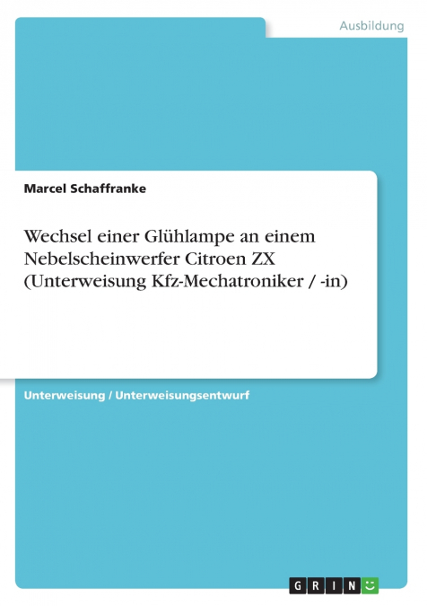 Wechsel einer Glühlampe an einem Nebelscheinwerfer Citroen ZX (Unterweisung Kfz-Mechatroniker / -in)