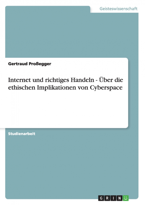 Internet und richtiges Handeln - Über die ethischen Implikationen von Cyberspace