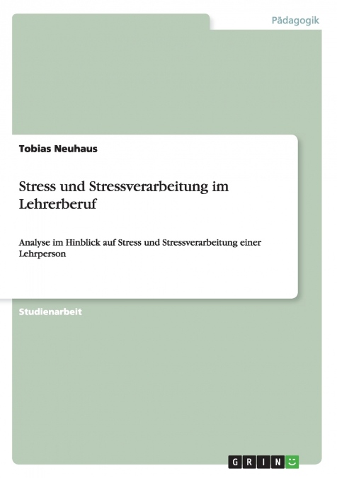 Stress und Stressverarbeitung im Lehrerberuf