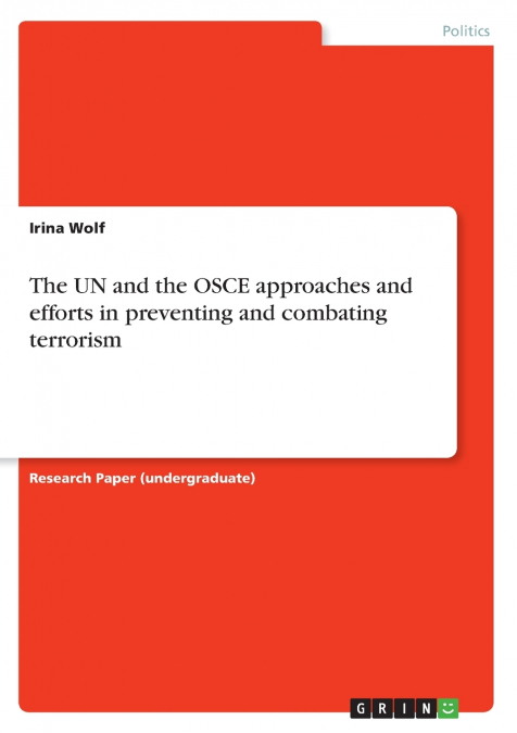 The UN and the OSCE approaches and efforts in preventing and combating terrorism