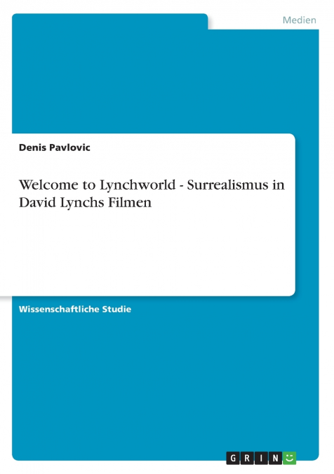 Welcome to Lynchworld - Surrealismus in David Lynchs Filmen