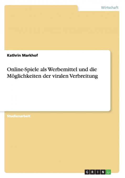 Online-Spiele als Werbemittel und die Möglichkeiten der viralen Verbreitung