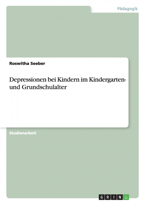 Depressionen bei Kindern im Kindergarten- und Grundschulalter