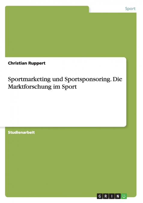 Sportmarketing und Sportsponsoring. Die Marktforschung im Sport
