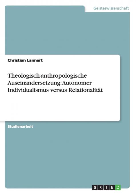 Theologisch-anthropologische Auseinandersetzung