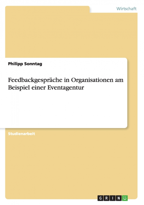 Feedbackgespräche in Organisationen am Beispiel einer Eventagentur