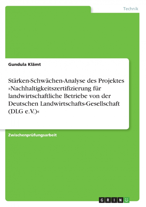 Stärken-Schwächen-Analyse des Projektes Nachhaltigkeitszertifizierung für landwirtschaftliche Betriebe von der Deutschen Landwirtschafts-Gesellschaft (DLG e.V.)
