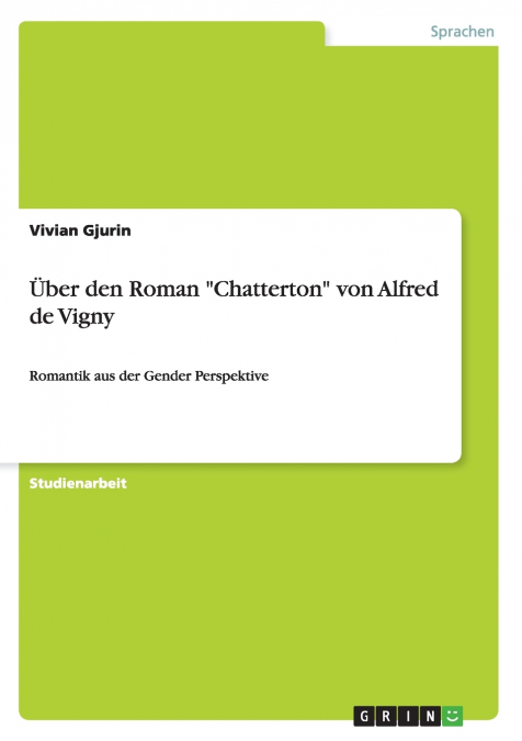 Über den Roman 'Chatterton' von Alfred de Vigny