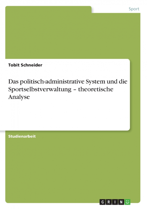 Das politisch-administrative System und die Sportselbstverwaltung - theoretische Analyse