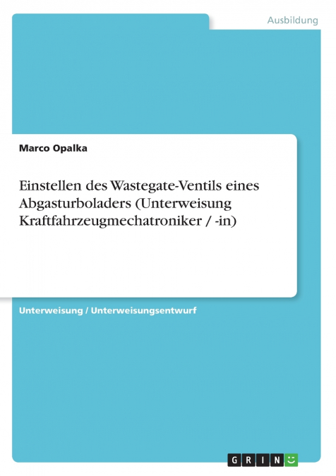Einstellen des Wastegate-Ventils eines Abgasturboladers (Unterweisung Kraftfahrzeugmechatroniker / -in)