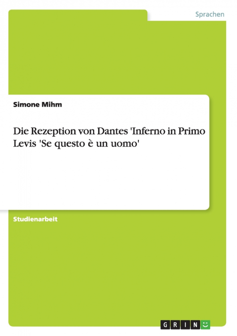 Die Rezeption von Dantes ’Inferno in Primo Levis ’Se questo è un uomo’