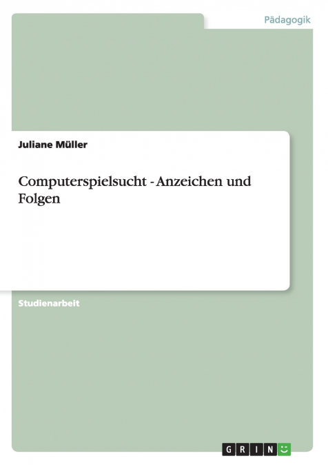 Computerspielsucht - Anzeichen und Folgen