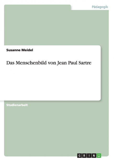 Das Menschenbild von Jean Paul Sartre