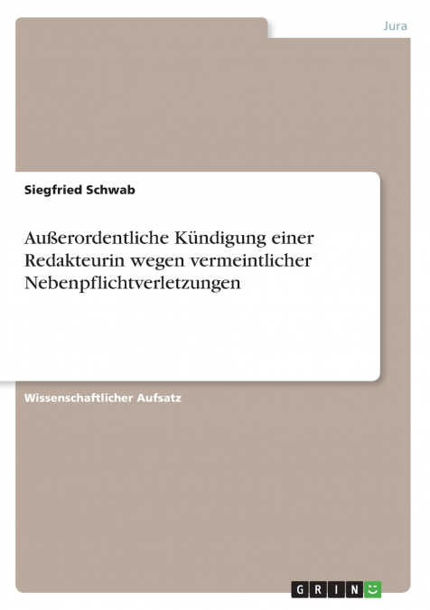 Außerordentliche Kündigung einer Redakteurin wegen vermeintlicher Nebenpflichtverletzungen