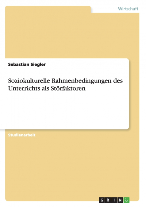 Soziokulturelle Rahmenbedingungen des Unterrichts als Störfaktoren
