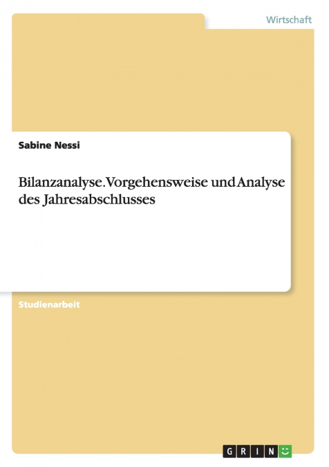 Bilanzanalyse. Vorgehensweise und Analyse des Jahresabschlusses