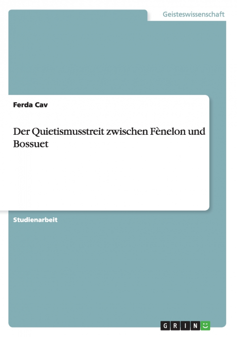 Der Quietismusstreit zwischen Fènelon und Bossuet