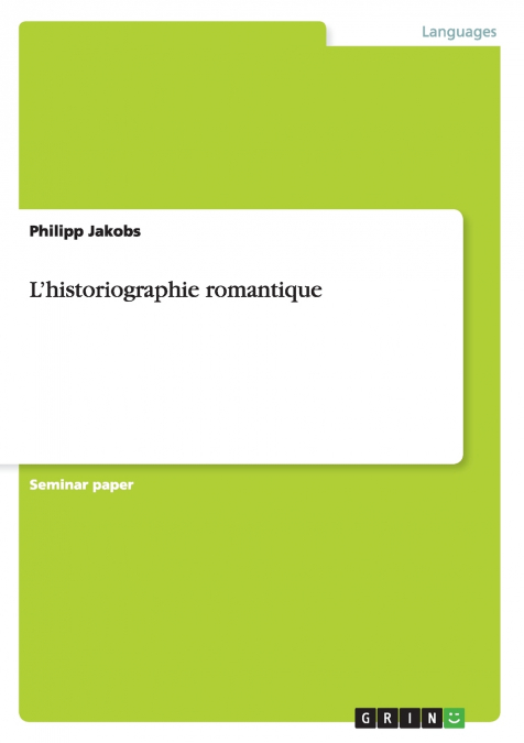 L’historiographie romantique