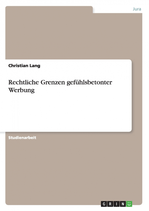 Rechtliche Grenzen gefühlsbetonter Werbung