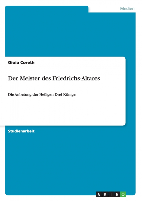 Der Meister des Friedrichs-Altares