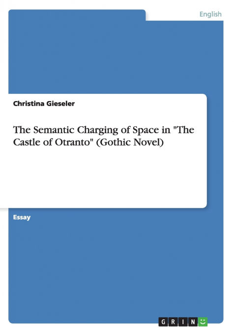 The Semantic Charging of Space in 'The Castle of Otranto' (Gothic Novel)