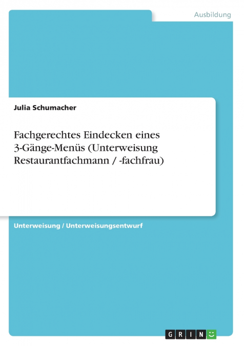 Fachgerechtes Eindecken eines 3-Gänge-Menüs (Unterweisung Restaurantfachmann / -fachfrau)