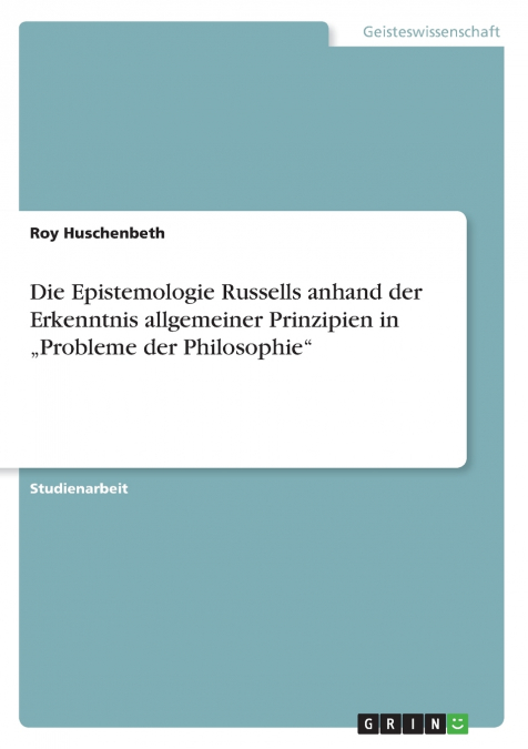 Die Epistemologie Russells anhand der Erkenntnis allgemeiner Prinzipien in „Probleme der Philosophie'