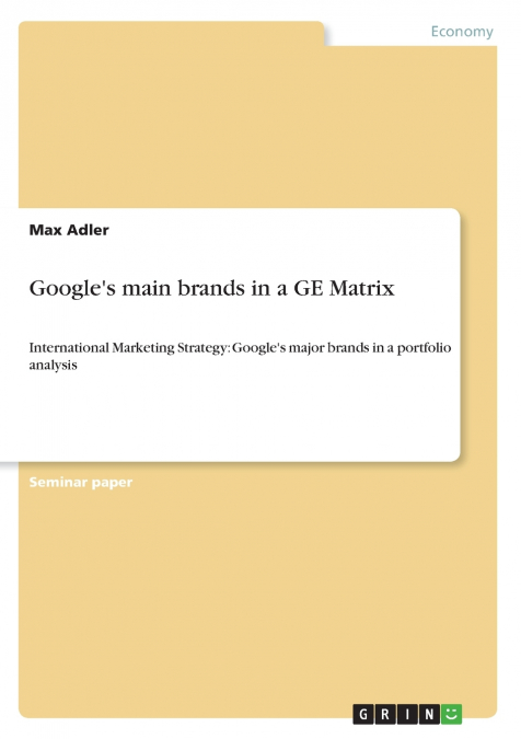 Google’s main brands in a GE Matrix