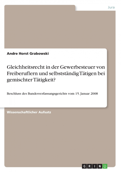 Gleichheitsrecht in der Gewerbesteuer von Freiberuflern und selbstständig Tätigen bei gemischter Tätigkeit?