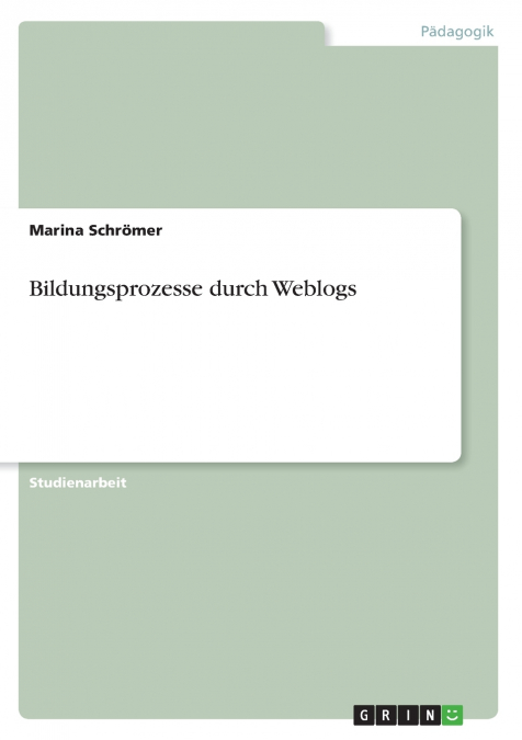 Bildungsprozesse durch Weblogs