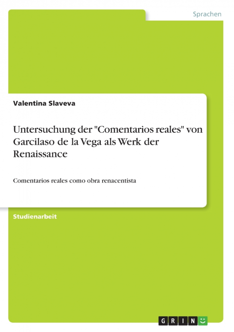 Untersuchung der 'Comentarios reales'  von Garcilaso de la Vega als Werk der Renaissance