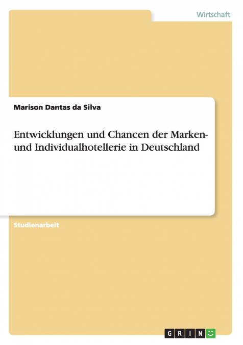 Entwicklungen und Chancen der Marken- und Individualhotellerie in Deutschland