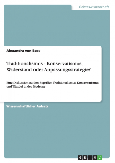Traditionalismus - Konservatismus, Widerstand oder Anpassungsstrategie?