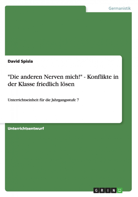 'Die anderen Nerven mich!' - Konflikte in der Klasse friedlich lösen