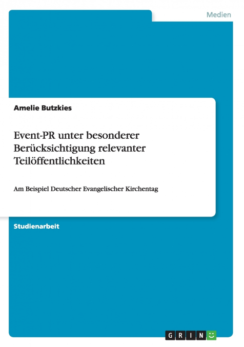 Event-PR unter besonderer Berücksichtigung relevanter Teilöffentlichkeiten