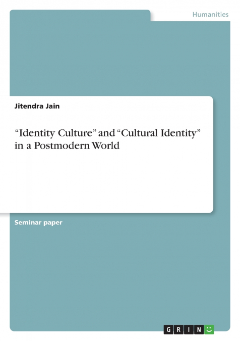 'Identity Culture' and 'Cultural Identity' in a Postmodern World