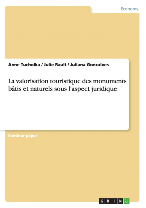 La valorisation touristique des monuments bâtis et naturels sous l’aspect juridique