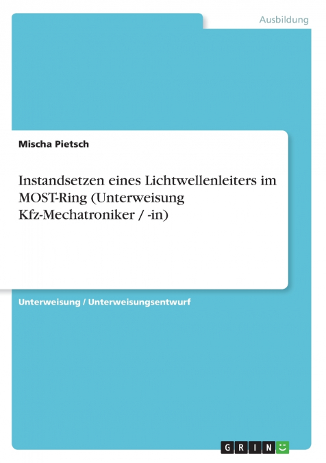 Instandsetzen eines Lichtwellenleiters im MOST-Ring (Unterweisung Kfz-Mechatroniker / -in)