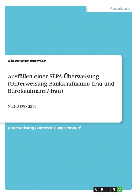 Ausfüllen einer SEPA-Überweisung (Unterweisung Bankkaufmann/-frau und Bürokaufmann/-frau)