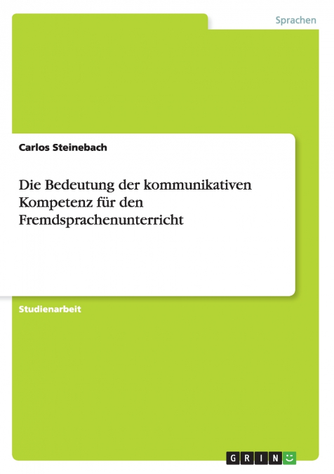 Die Bedeutung der kommunikativen Kompetenz für den Fremdsprachenunterricht